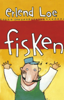 Fisken av Erlend Loe (Innbundet)