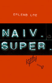 Naïve.Super. av Erlend Loe (Innbundet)