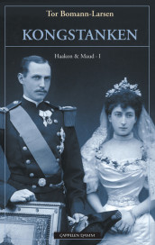 Haakon & Maud I av Tor Bomann-Larsen (Innbundet)
