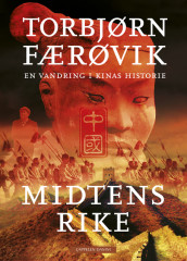 The Middle Kingdom - Wandering Through China's History av Torbjørn Færøvik (Innbundet)