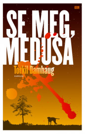 Look at Me, Medusa av Torkil Damhaug (Innbundet)