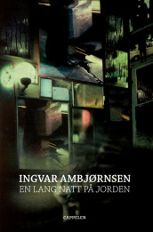 A Long Night on Earth av Ingvar Ambjørnsen (Innbundet)