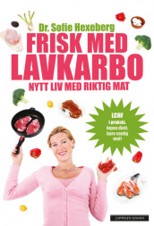 Low Carbs = Healthy av Sofie Hexeberg (Innbundet)