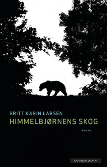 Himmelbjørnens skog av Britt Karin Larsen (Innbundet)