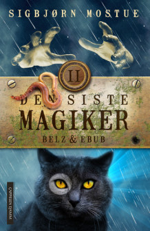 Den siste magiker 2: Belz og Ebub av Sigbjørn Mostue (Innbundet)
