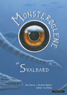 Monsterøglene på Svalbard av Torstein Helleve og Jørn H. Hurum (Innbundet)