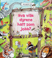 What Jobs Would Animals Have? av Haakon Lie (Innbundet)