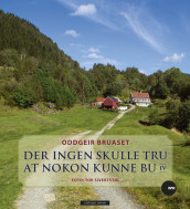 Where Nobody would have Though that Anybody could Live av Oddgeir Bruaset (Innbundet)