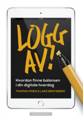 Log Off! av Lars Bratsberg og Thomas Moen (Innbundet)