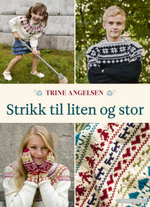 Strikk til liten og stor av Trine Angelsen (Innbundet)