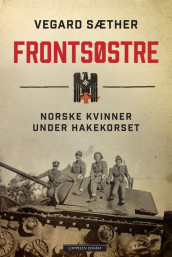 The Eastern Front Sisters av Vegard Sæther (Innbundet)