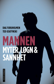 Man av Dag Furuholmen og Ted Usatynski (Innbundet)