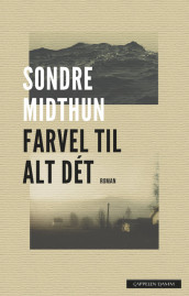 Farewell to All That av Sondre Midthun (Innbundet)