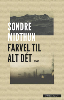 Farvel til alt dét av Sondre Midthun (Innbundet)