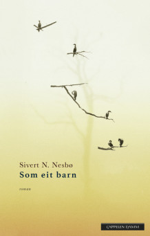 Som eit barn av Sivert N. Nesbø (Innbundet)