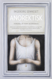 Anorectic av Ingeborg Senneset (Innbundet)