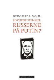Why Do Russians Vote for Putin? av Bernhard L. Mohr (Innbundet)
