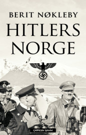 Hitler’s Norway av Berit Nøkleby (Innbundet)
