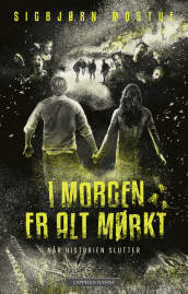 Tomorrow everything will be dark: the end of history av Sigbjørn Mostue (Innbundet)