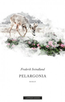 Pelargonia av Frederik Svindland (Innbundet)