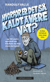 WHY DOES BEING WET MAKE YOU SO COLD? av Randulf Valle (Heftet)