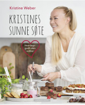 Kristine’s Healthy Sweets av Kristine Weber (Innbundet)