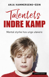 The Inner Battle of Talent av Anja Hammerseng-Edin (Innbundet)