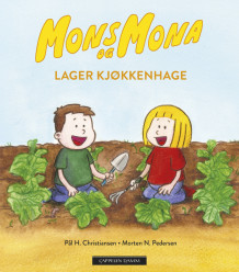 Mons og Mona lager kjøkkenhage av Pål H. Christiansen og Morten N. Pedersen (Innbundet)