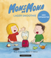 Mons and Mona Make Smoothies – With Recipes av Pål H. Christiansen og Morten N. Pedersen (Innbundet)