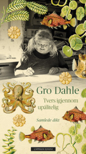 Through and through unreliable av Gro Dahle (Innbundet)