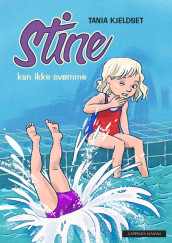Stine Can’’t Swim av Tania Kjeldset (Innbundet)