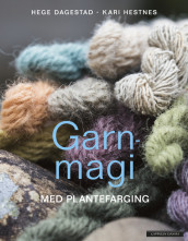 YARN MAGIC WITH PLANT DYES av Hege Dagestad og Kari Hestnes (Innbundet)