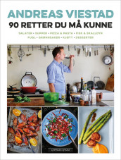 90 DISHES YOU NEED TO BE ABLE TO MAKE av Andreas Viestad (Innbundet)