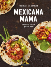 MEXICANA MAMA av Tone Dahl og Lisa Westgaard (Innbundet)