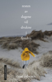 THE REST OF THE DAYS WILL DROWN IN THE FJORD av Rune Salvesen (Innbundet)