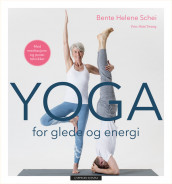 YOGA FOR JOY AND ENERGY av Bente Helene Schei (Innbundet)