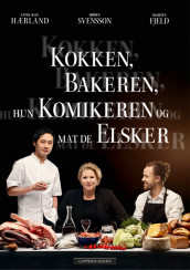 The Chef, the Baker, the Comedienne and the Food they Love av Martin Fjeld, Anne-Kat. Hærland og Björn Svensson (Innbundet)