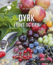 How to grow fruits and berries av Kenneth Ingebretsen og Tommy Tønsberg (Heftet)