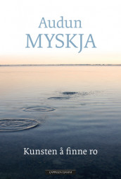 The Art of Finding Peace av Audun Myskja (Innbundet)