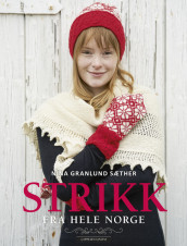 Knitting from Norway av Nina Granlund Sæther (Innbundet)