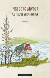 SUDDENLY HOT WEATHER av Ingeborg Arvola (Innbundet)