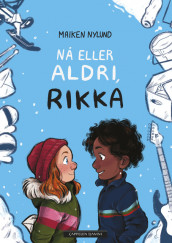 Now or Never, Rikka av Maiken Nylund (Innbundet)