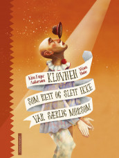 The Clown Who Really Wasn’t Very Funny av Kim Fupz Aakeson (Innbundet)