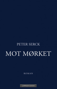 Mot mørket av Peter Serck (Innbundet)