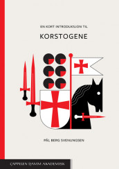 A Brief Introduction to the Crusades av Pål Berg Svenungsen (Heftet)