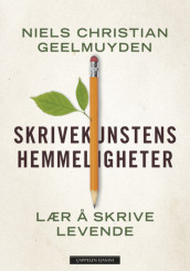 Secrets of the Art of Writing av Niels Christian Geelmuyden (Innbundet)