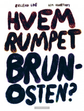 Who buttocked the brown cheese? av Erlend Loe (Innbundet)