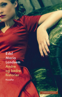 Andre og bedre historier av Edel Maria Landsem (Innbundet)