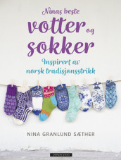 Nina´s best Socks and Mittens av Nina Granlund Sæther (Innbundet)