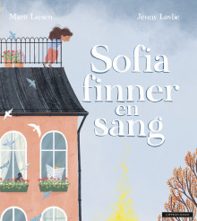 Sofia finner en sang av Marit Larsen (Innbundet)